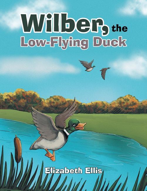Vorderes Coverbild Wilber, the Low-Flying Duck