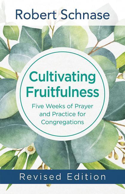 Vorderes Coverbild Cultivating Fruitfulness Revised Edition: Five Weeks of Prayer and Practice for Congregations