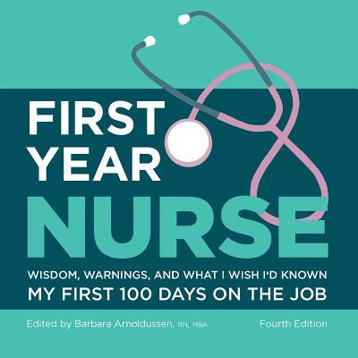 Vorderes Coverbild First Year Nurse: Wisdom, Warnings, and What I Wish I'd Known My First 100 Days on the Job