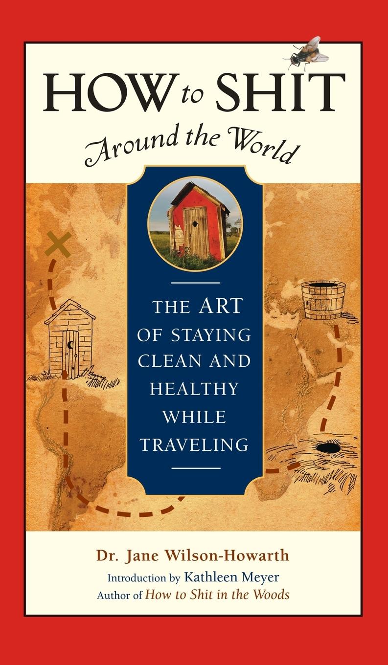 Vorderes Coverbild How to Shit Around the World