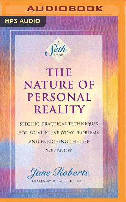 Vorderes Coverbild The Nature of Personal Reality: Specific, Practical Techniques for Solving Everyday Problems and Enriching the Life You Know