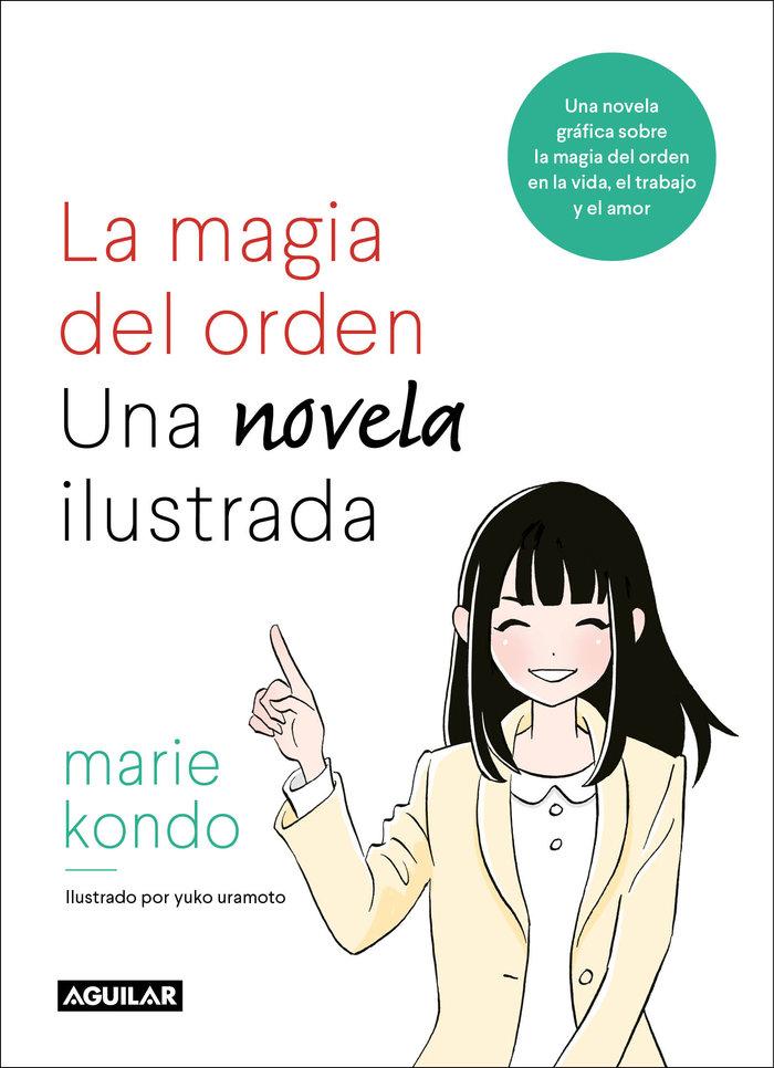 Vorderes Coverbild La Magia del Orden. La Novela: Una Novela Gráfica Sobre La Magia del Orden En La Vida, El Trabajo Y El Amor / The Life-Changing Manga of Tidying Up
