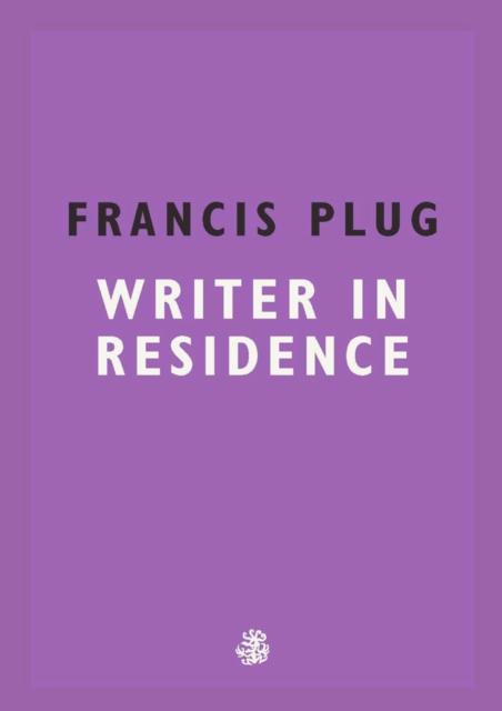 Vorderes Coverbild Francis Plug: Writer in Residence