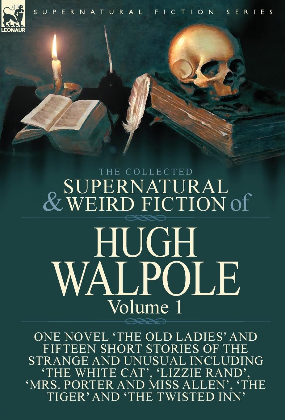 Vorderes Coverbild The Collected Supernatural and Weird Fiction of Hugh Walpole-Volume 1