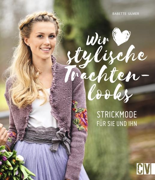Vorderes Coverbild Wir lieben stylische Trachtenlooks