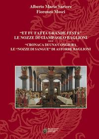 Vorderes Coverbild 'Et fu fatta grande festa'. Le nozze di Giampaolo Baglioni. Cronaca di una congiura. Le 'nozze di sangue' di Astorre Baglioni