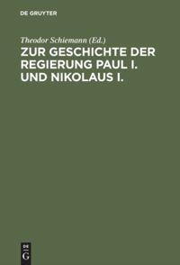 Vorderes Coverbild Zur Geschichte der Regierung Paul I. und Nikolaus I.
