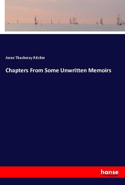 Vorderes Coverbild Chapters From Some Unwritten Memoirs