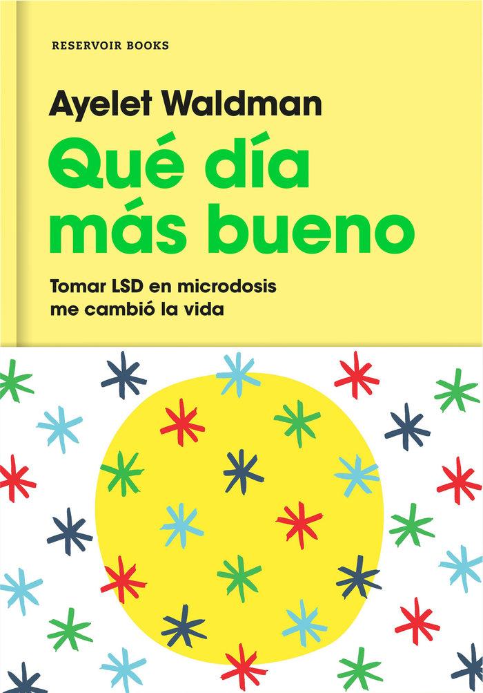Vorderes Coverbild Qué día más bueno : tomar LSD en microdosis me cambió la vida