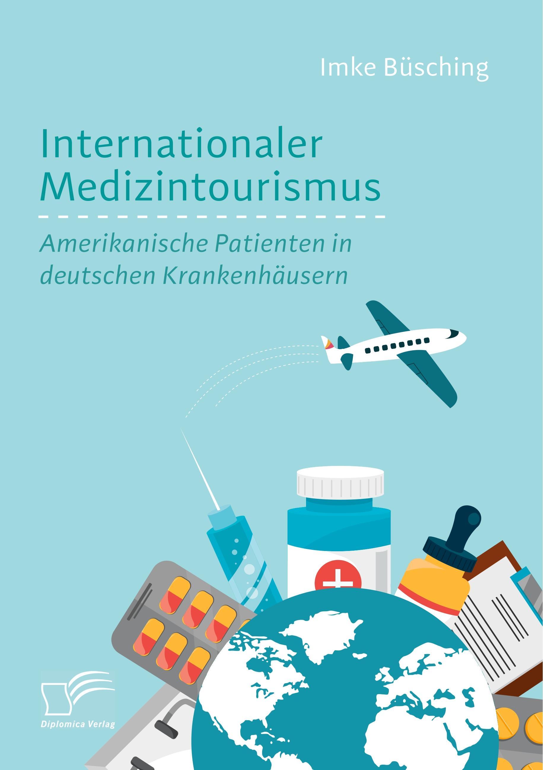 Vorderes Coverbild Internationaler Medizintourismus: Amerikanische Patienten in deutschen Krankenhäusern