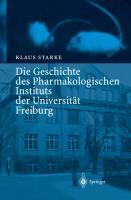 Vorderes Coverbild Die Geschichte des Pharmakologischen Instituts der Universität Freiburg
