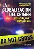 Vorderes Coverbild La globalización del crimen : literatura, cine y nuevos medios
