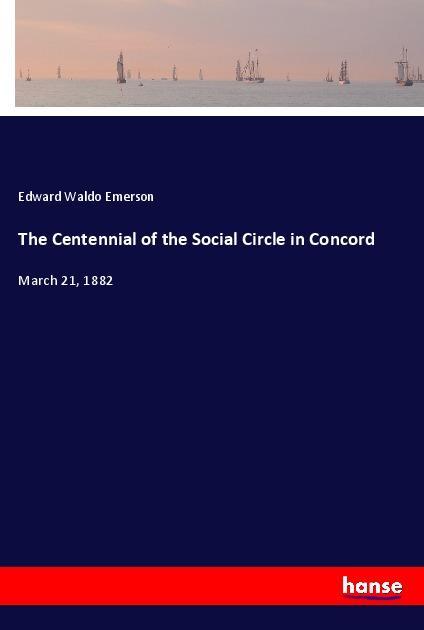 Vorderes Coverbild The Centennial of the Social Circle in Concord