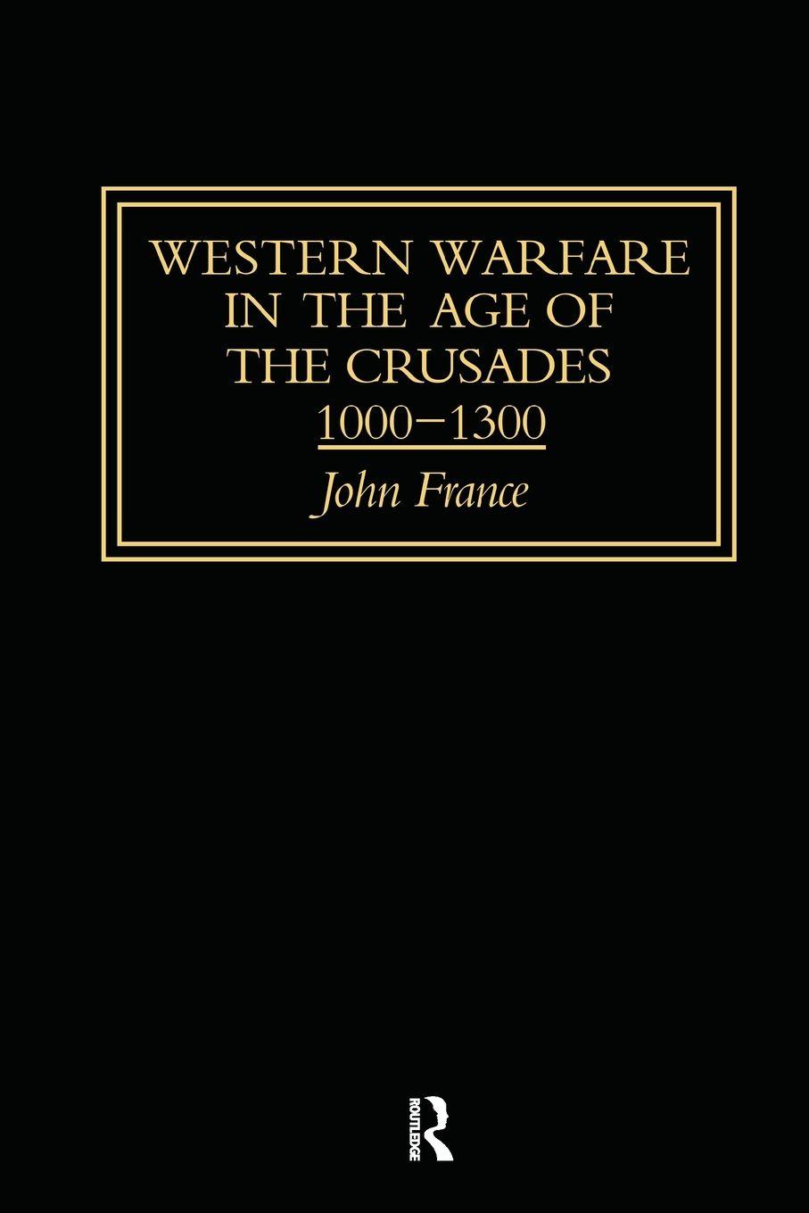 Vorderes Coverbild Western Warfare in the Age of the Crusades 1000-1300