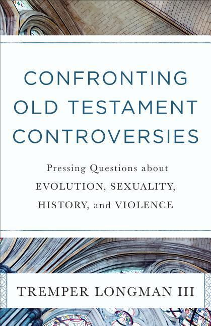 Vorderes Coverbild Confronting Old Testament Controversies