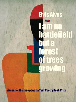 Vorderes Coverbild I Am No Battlefield But a Forest of Trees Growing