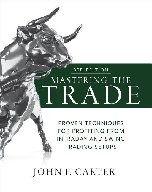 Vorderes Coverbild Mastering the Trade, Third Edition: Proven Techniques for Profiting from Intraday and Swing Trading Setups