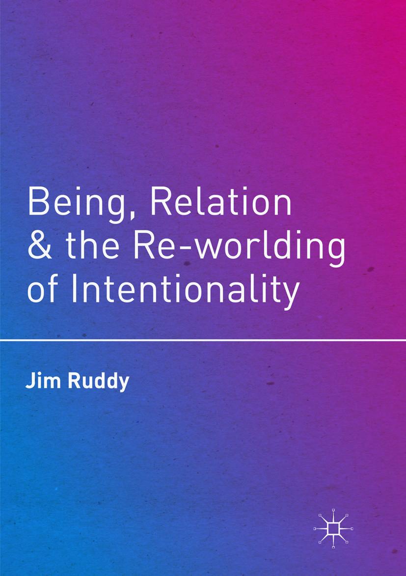 Vorderes Coverbild Being, Relation, and the Re-worlding of Intentionality