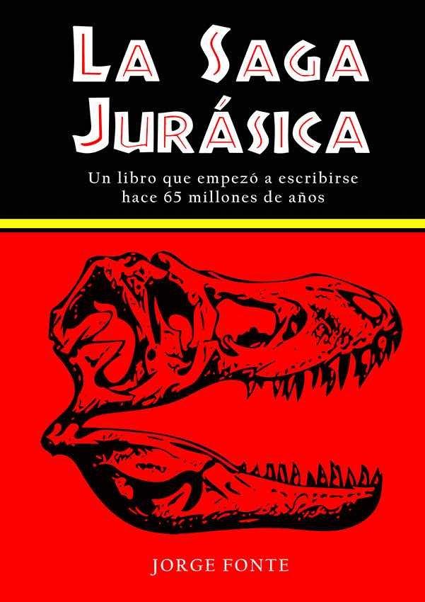 Vorderes Coverbild LA SAGA JURÁSICA: Un libro que empezó a escribirse hace 65 millones de años