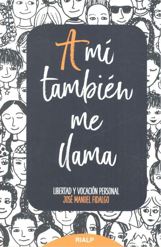 Vorderes Coverbild A mí también me llama : libertad y vocación personal