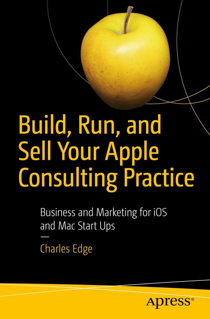 Vorderes Coverbild Build, Run, and Sell Your Apple Consulting Practice
