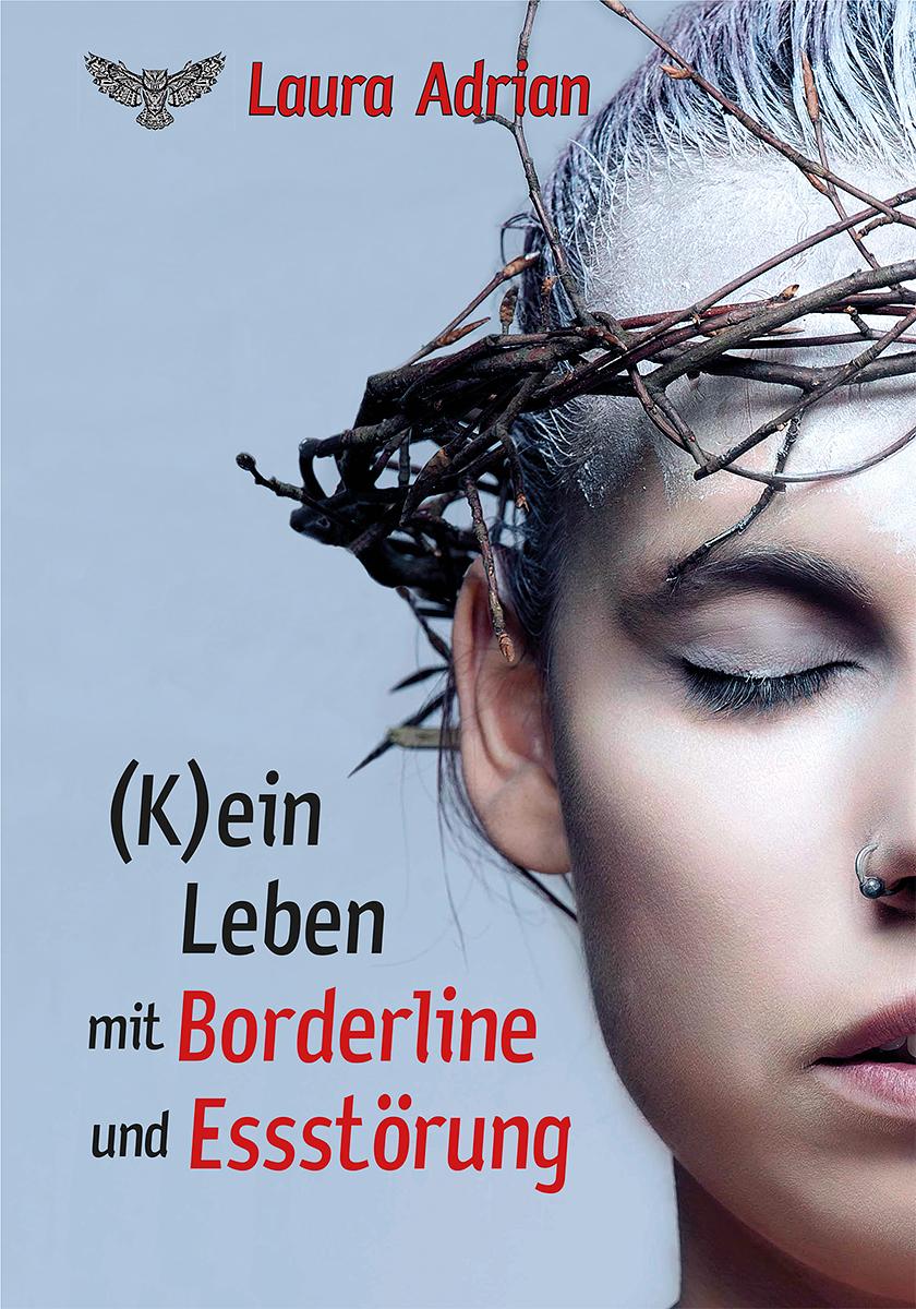 Vorderes Coverbild (K)ein Leben mit Borderline und Essstörung