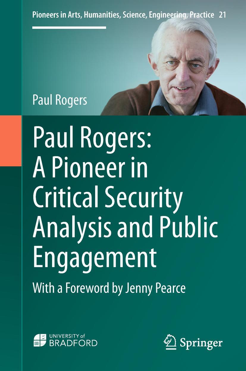 Vorderes Coverbild Paul Rogers: A Pioneer in Critical Security Analysis and Public Engagement