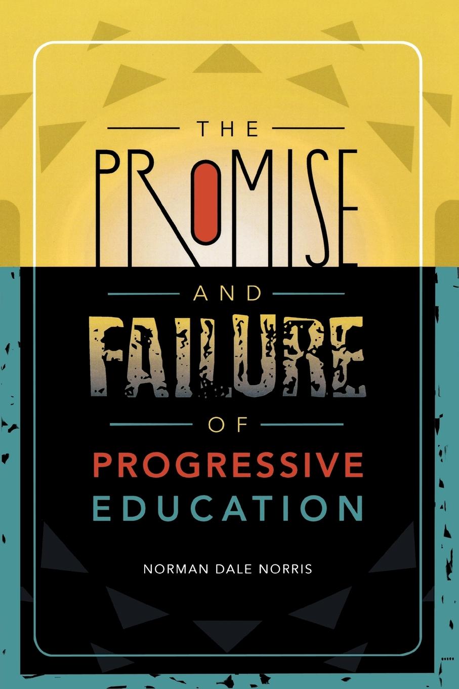 Vorderes Coverbild Promise and Failure of Progressive Education