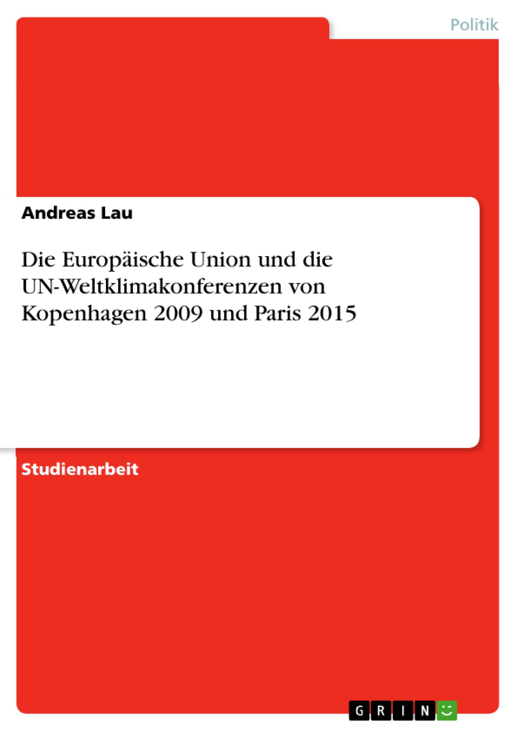 Vorderes Coverbild Die Europäische Union und die UN-Weltklimakonferenzen von Kopenhagen 2009 und Paris 2015