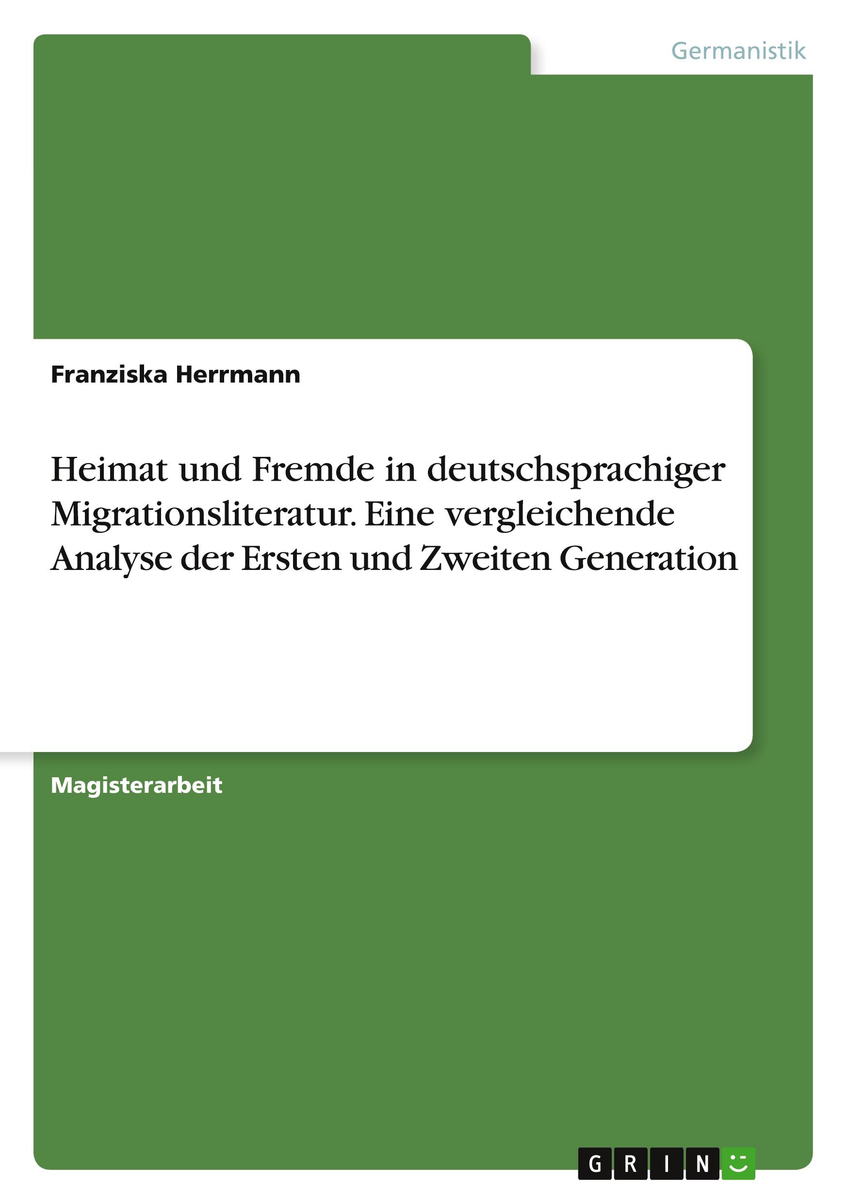 Vorderes Coverbild Heimat und Fremde in deutschsprachiger Migrationsliteratur. Eine vergleichende Analyse der Ersten und Zweiten Generation