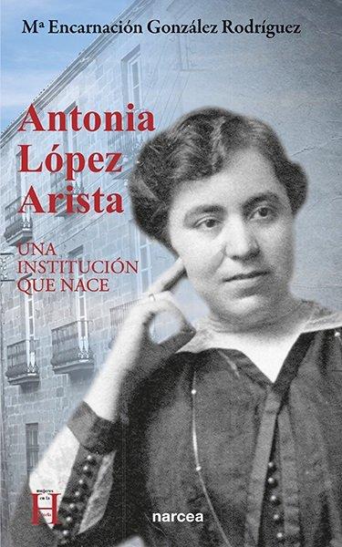 Vorderes Coverbild Antonia López Arista : una institución que nace