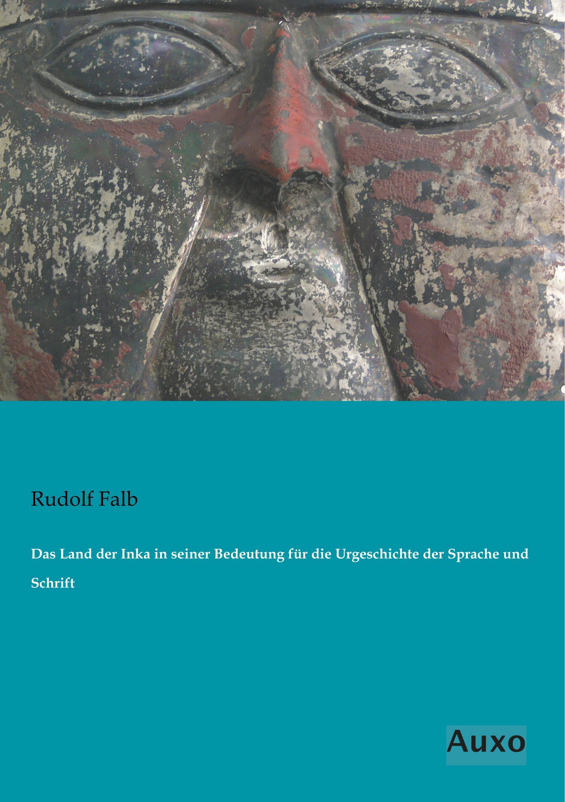 Vorderes Coverbild Das Land der Inka in seiner Bedeutung für die Urgeschichte der Sprache und Schrift