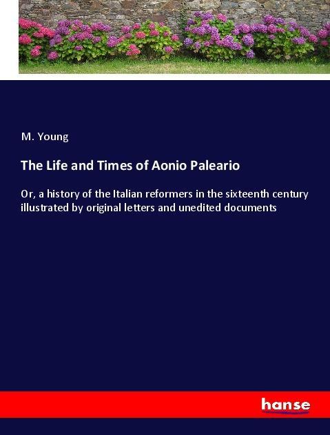Vorderes Coverbild The Life and Times of Aonio Paleario