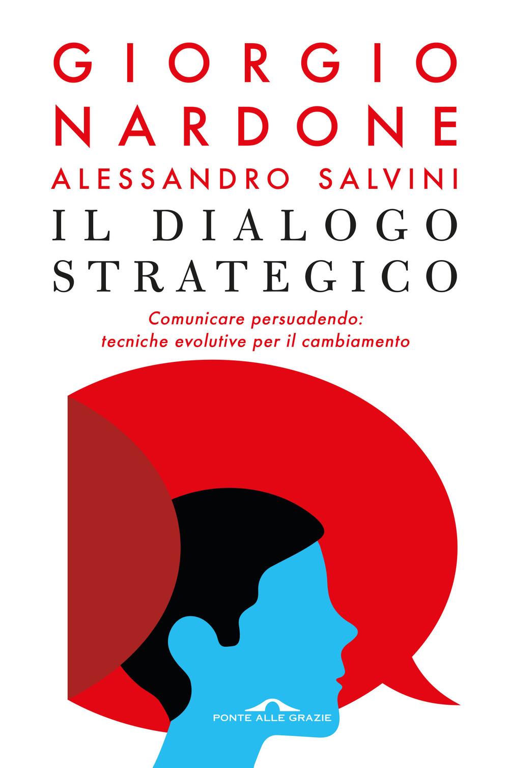 Vorderes Coverbild Il dialogo strategico. Comunicare persuadendo: tecniche evolute per il cambiamento