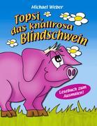 Vorderes Coverbild Topsi, das knallrosa Blindschwein