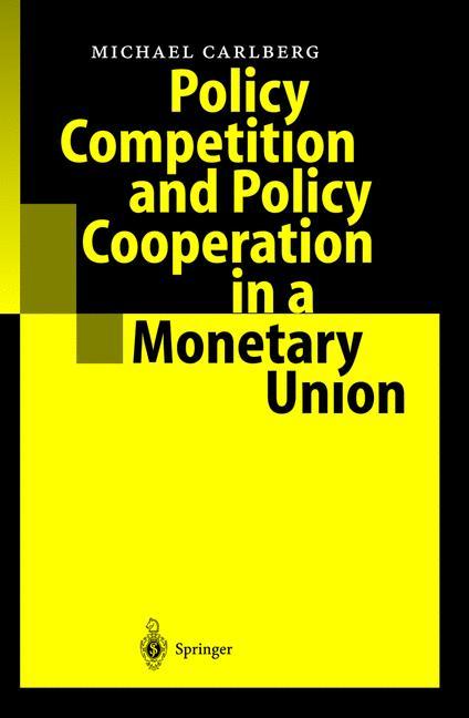 Vorderes Coverbild Policy Competition and Policy Cooperation in a Monetary Union