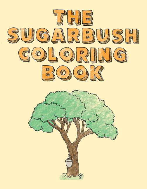 Vorderes Coverbild The Sugarbush Coloring Book: Ojibwe Traditions Coloring Book Series