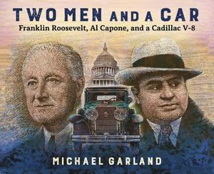 Vorderes Coverbild Two Men and a Car: Franklin Roosevelt, Al Capone, and a Cadillac V-8