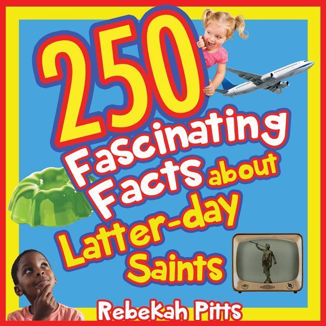 Vorderes Coverbild 250 Fascinating Facts about Latter-Day Saints
