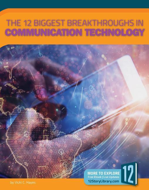 Vorderes Coverbild The 12 Biggest Breakthroughs in Communication Technology