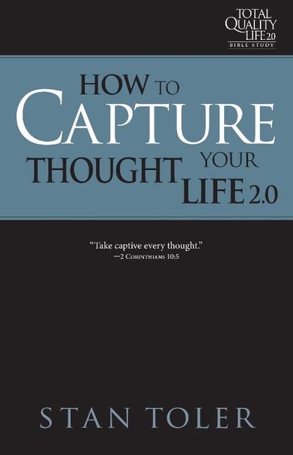 Vorderes Coverbild How to Capture Your Thought Life (Tql 2.0 Bible Study Series)