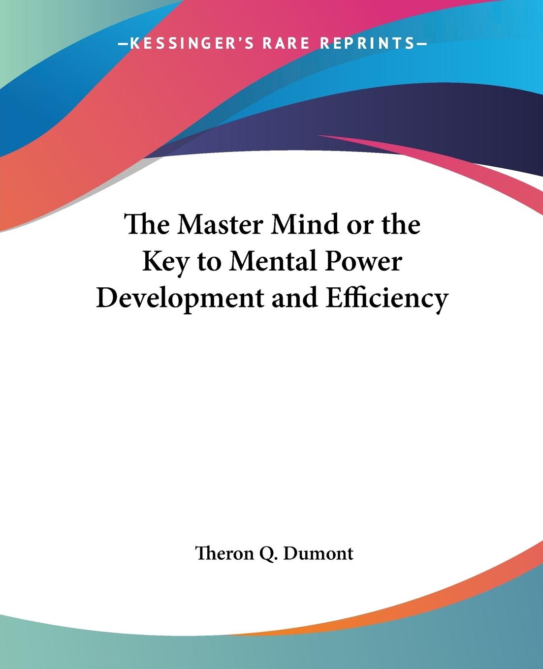 Vorderes Coverbild The Master Mind or the Key to Mental Power Development and Efficiency