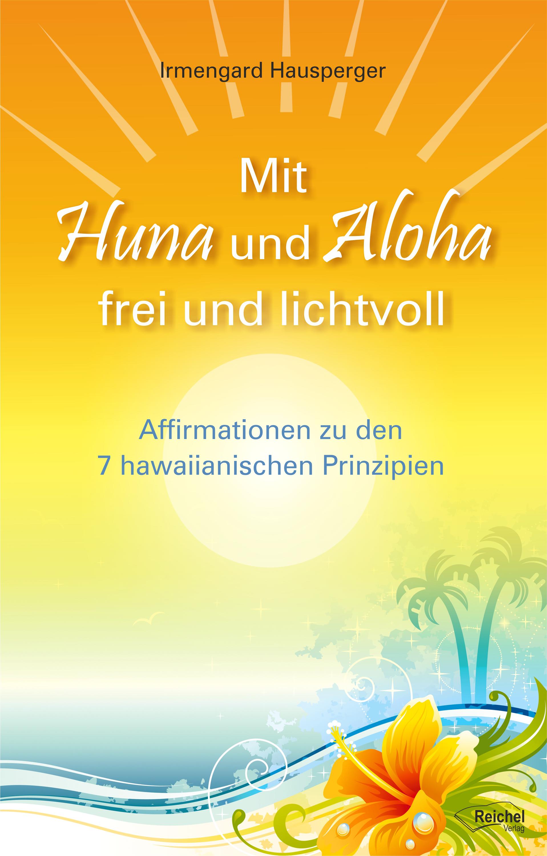 Vorderes Coverbild Mit Huna und Aloha frei und lichtvoll