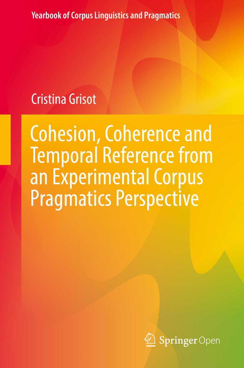 Vorderes Coverbild Cohesion, Coherence and Temporal Reference from an Experimental Corpus Pragmatics Perspective