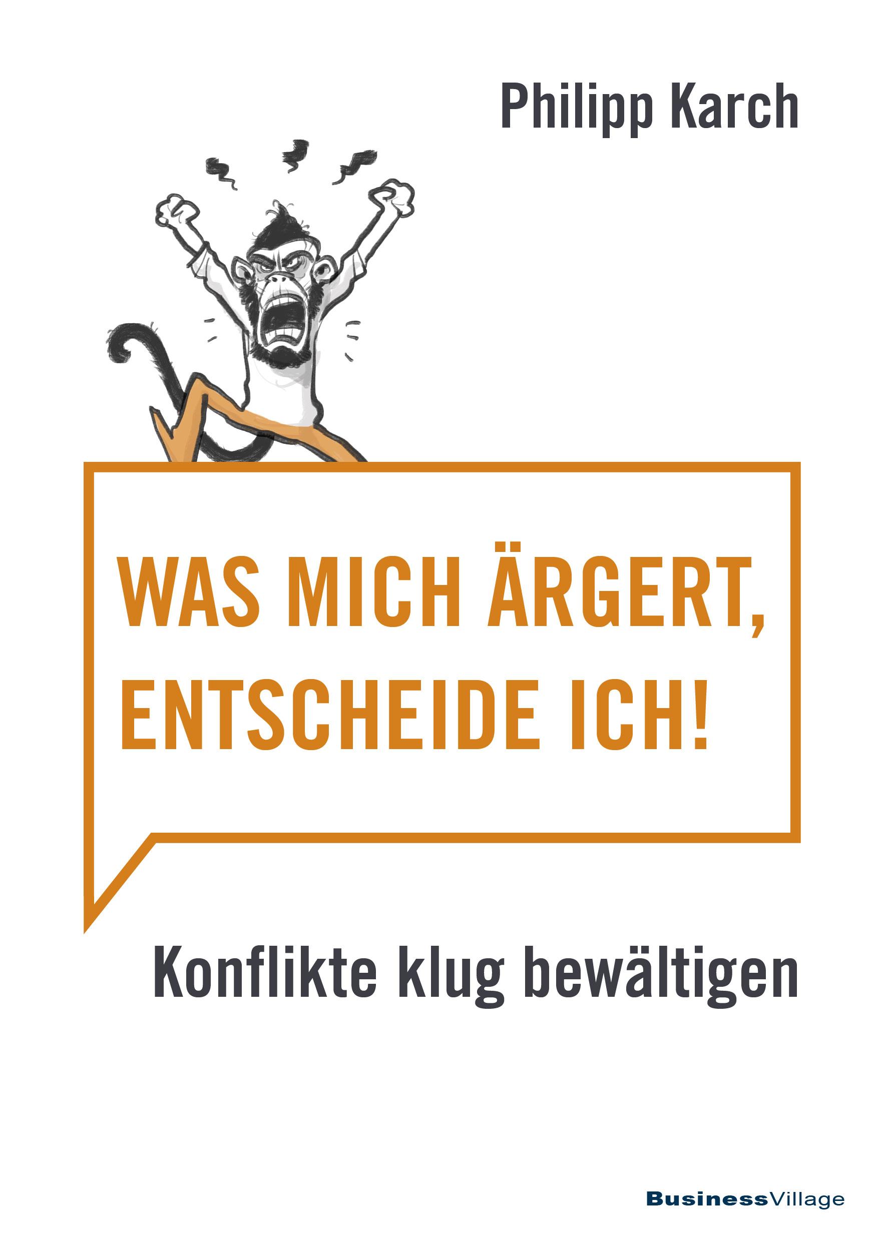Vorderes Coverbild Was mich ärgert, entscheide ich