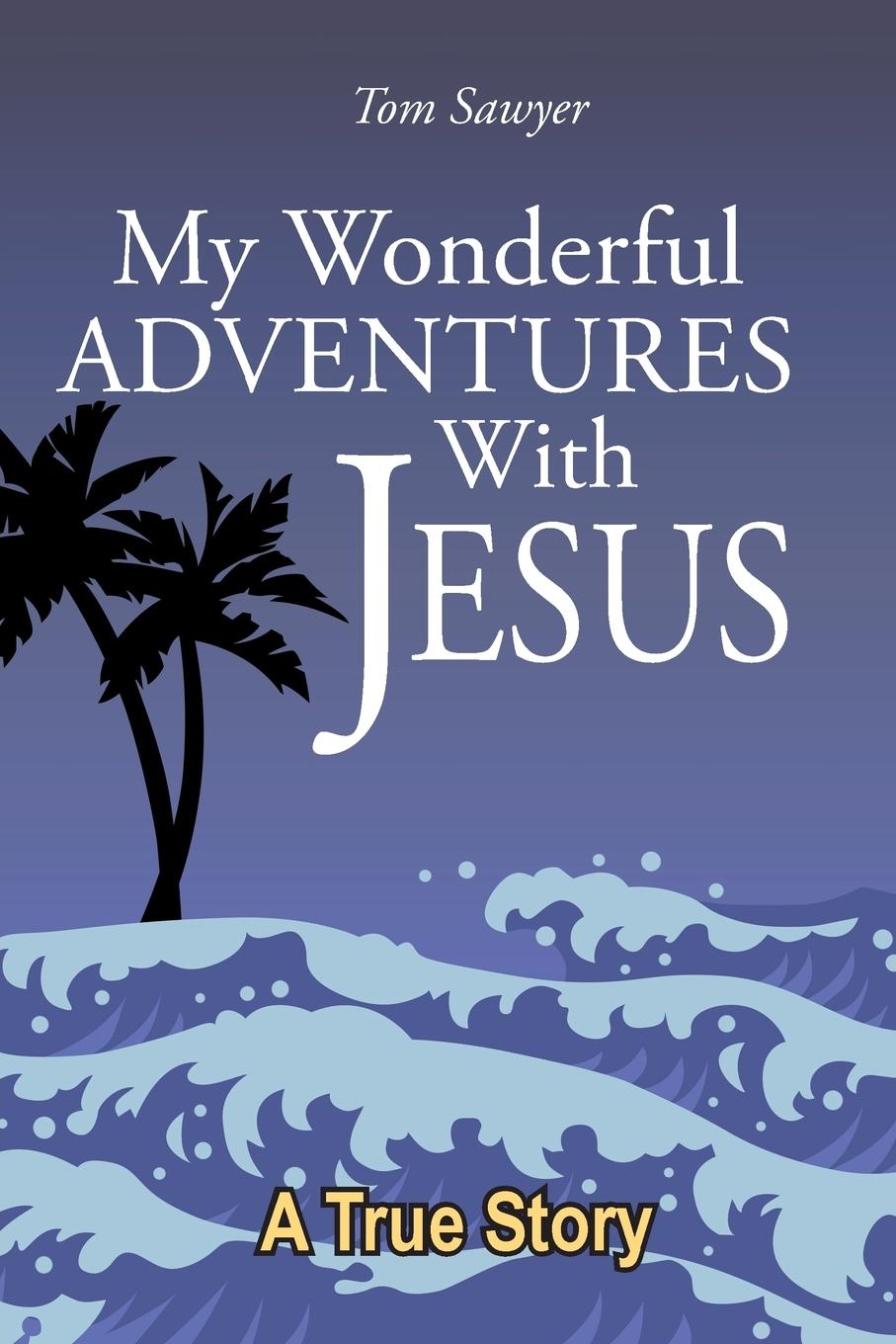 Vorderes Coverbild My Wonderful Adventures with Jesus