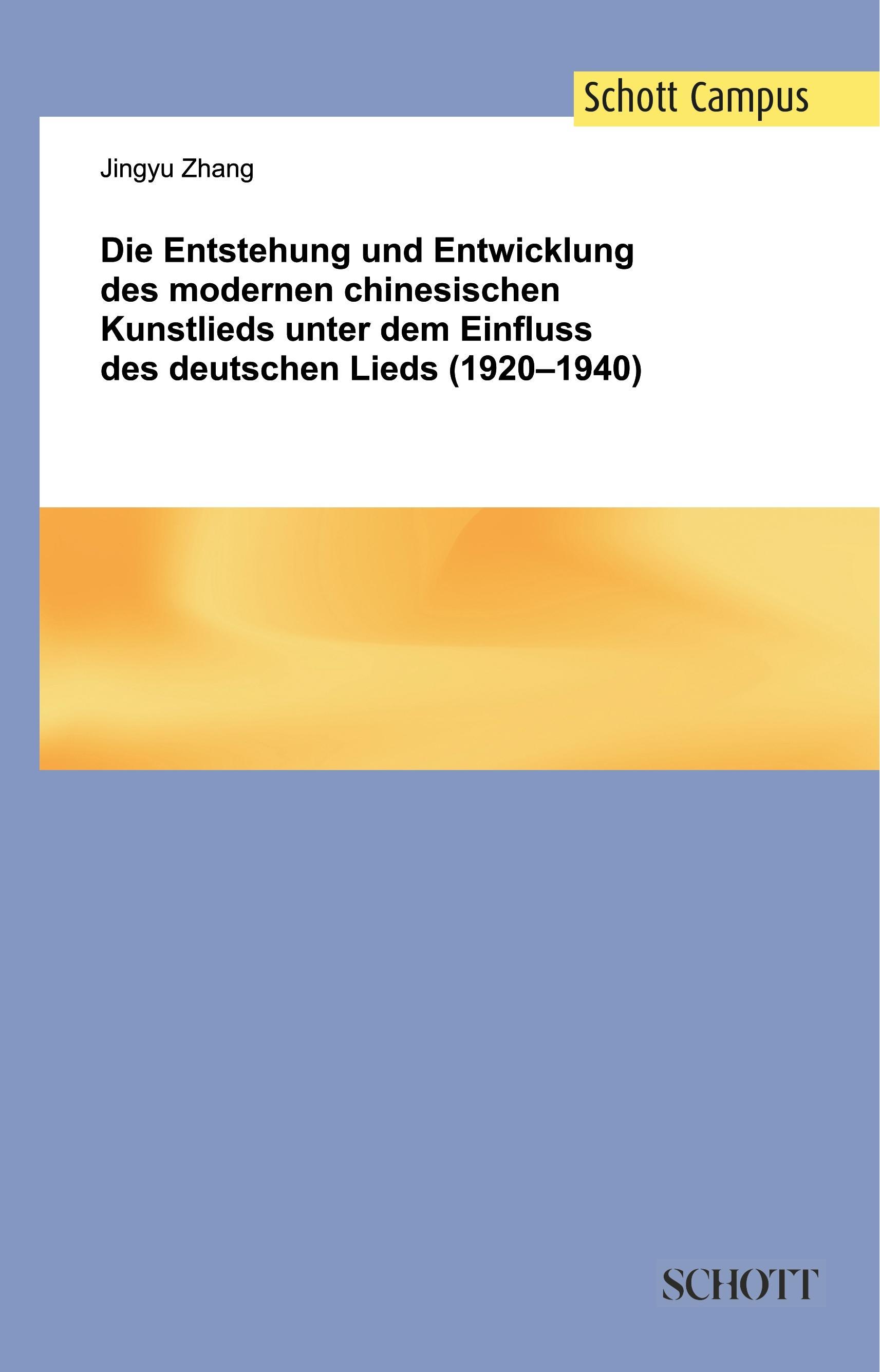 Vorderes Coverbild Die Entstehung und Entwicklung des modernen chinesischen Kunstlieds unter dem Einfluss des deutschen Lieds (1920-1940)