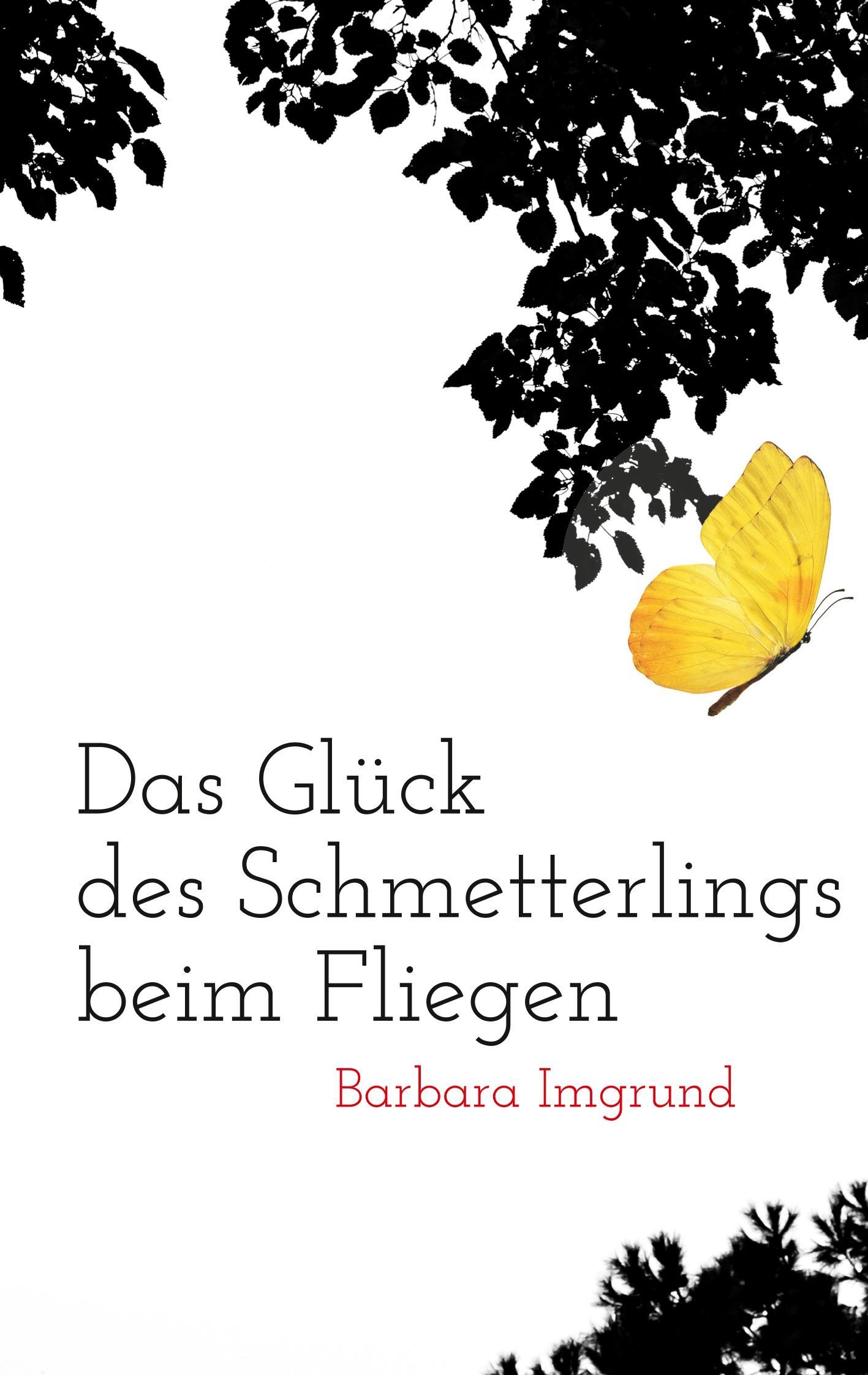 Vorderes Coverbild Das Glück des Schmetterlings beim Fliegen