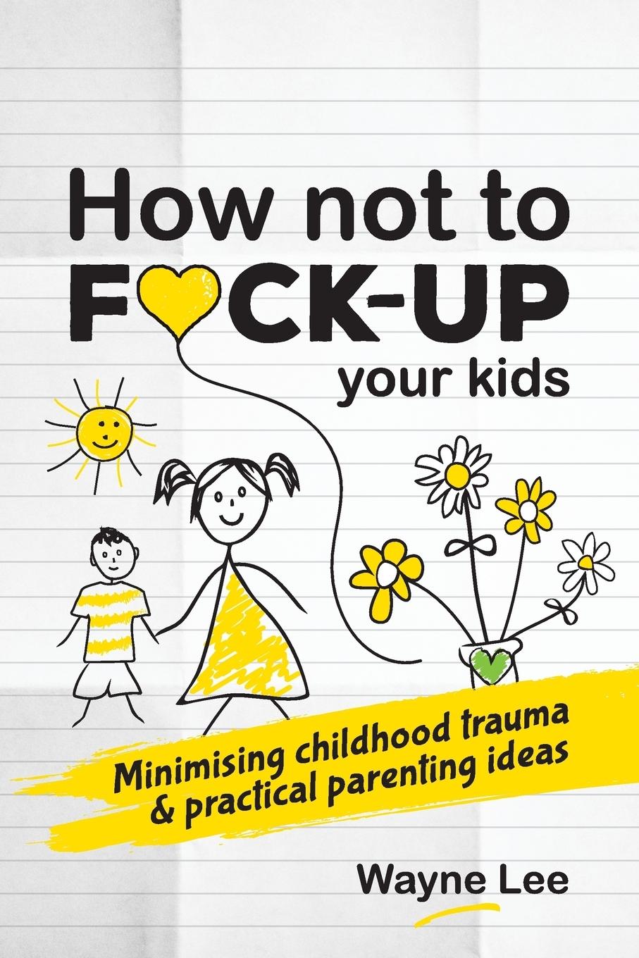 Vorderes Coverbild How not to fuck-up your kids
