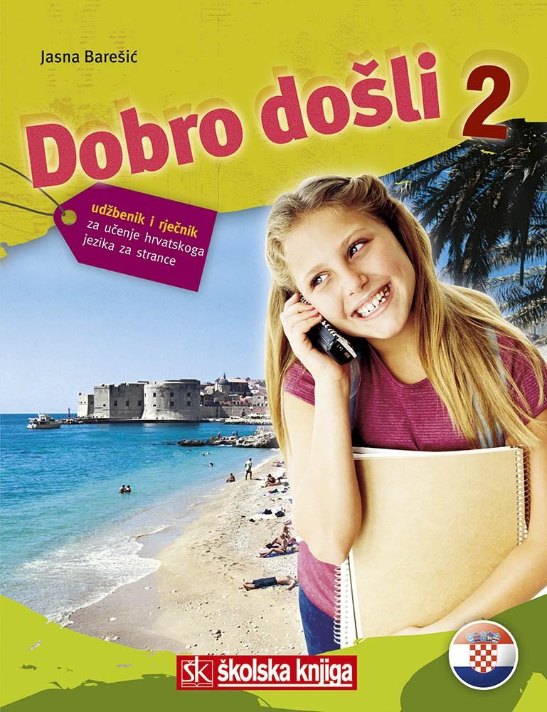 Vorderes Coverbild Dobro dosli 2 - Kroatisch als Fremdsprache Lehrbuch 2 ud?benik za ucenje hrvatskog jezika za strance